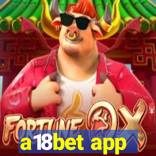 a18bet app